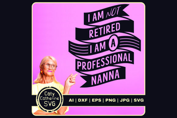 Download I Am Not Retired a Professional Nanna - Nanna Collection